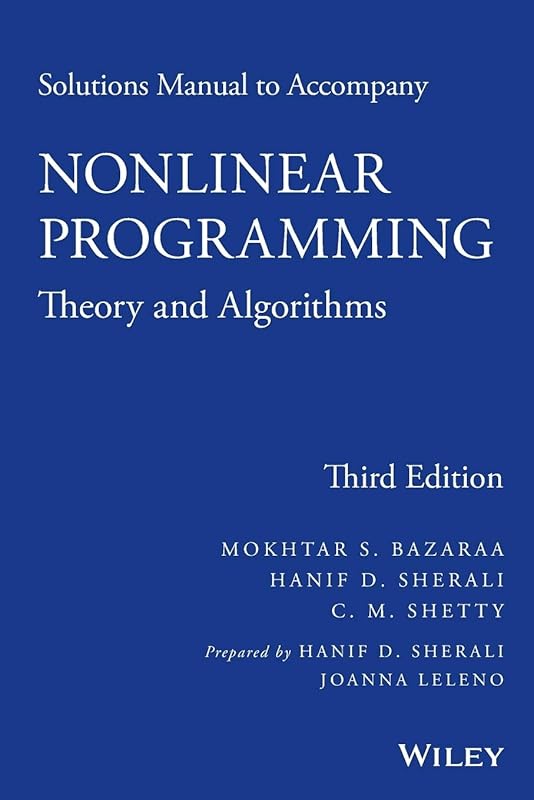 Solutions Manual to accompany Nonlinear Programming: Theory and Algorithms by Mokhtar S. Bazaraa