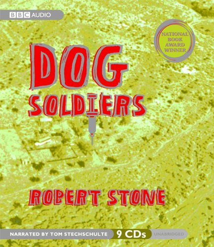 Dog Soldiers by Robert Stone