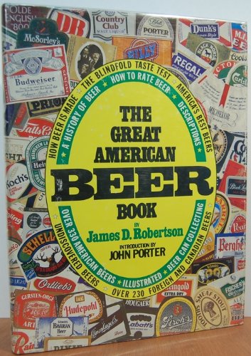 The Great American Beer Book by James D Robertson