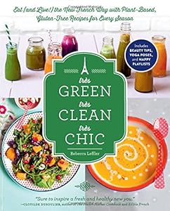 Tr&egrave;s Green, Tr&egrave;s Clean, Tr&egrave;s Chic: Eat