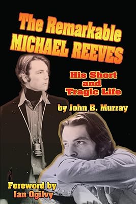The Remarkable Michael Reeves: His Short and Tragic Life