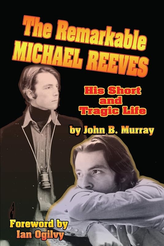 The Remarkable Michael Reeves: His Short and Tragic Life by John Murray