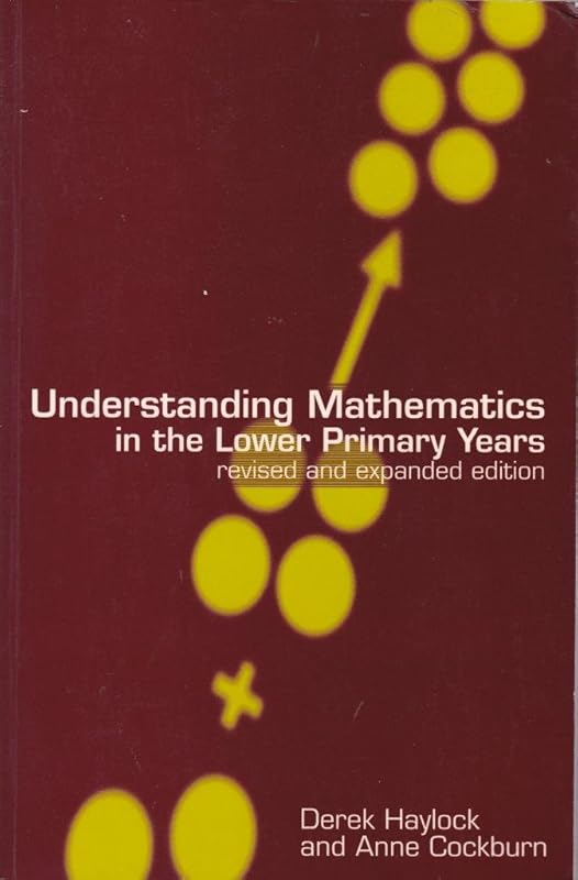 Understanding Mathematics in the Lower Primary Years by Derek Haylock