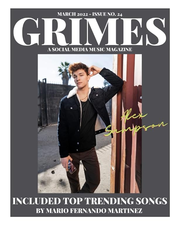 Grimes Magazine March 2022 Issue 24: Featuring Social Media Influencer Alex Sampson by Alicia Grimes