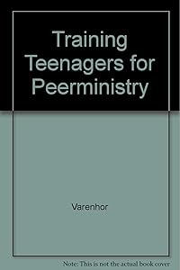 Training Teenagers for Peerministry by Varenhor