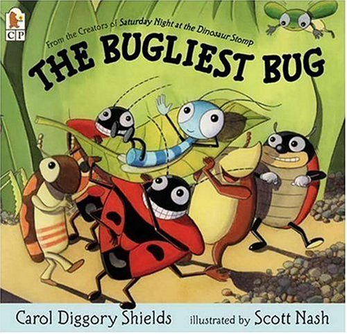 The Bugliest Bug by Carol Diggory Shields