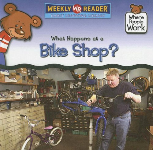 What Happens at a Bike Shop? (Where People Work) by Kathleen Pohl