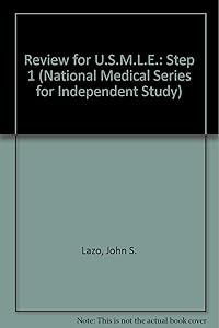 Review for Usmle: United States Medical Licensing Examination, Step 1 (National Medical Series for Independent Study) by John S. Lazo