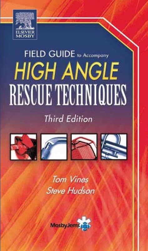 Field Guide to Accompany High Angle Rescue Techniques by Tom Vines