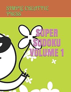 SUPER SUDOKU VOLUME 1: Large Print sudoku easy medium hard (Easy Sudoku) by Simple Creative Press