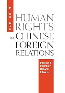 Human Rights in Chinese Foreign Relations: Defining and Defending National Interests (Pennsylvania Studies in Human Rights)