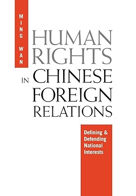 Human Rights in Chinese Foreign Relations: Defining and Defending National Interests (Pennsylvania Studies in Human Rights)