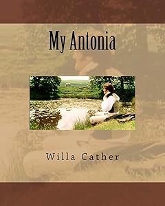My Antonia by Mr Willa Cather