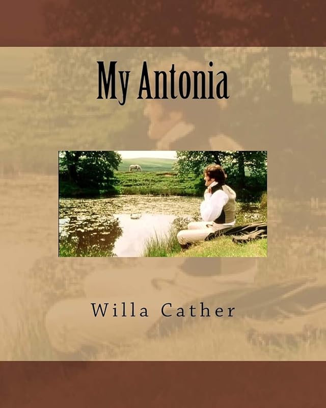 My Antonia by Mr Willa Cather