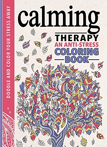 Calming Therapy: An Anti-Stress Coloring Book by Hannah Davies