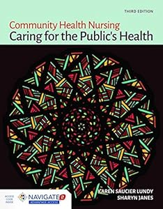 Community Health Nursing: Caring for the Public's Health by Karen Saucier Lundy