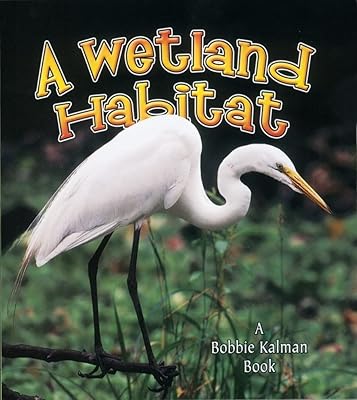 A Wetland Habitat (Introducing Habitats)