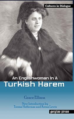 An Englishwoman in a Turkish Harem (Cultures in Dialogue, Series One) (Cultures in Dialogue. Series One: Orientalism, Occidentalism)
