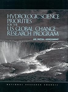 Hydrologic Science Priorities for the U.S. Global Change Research Program: An Initial Assessment (Compass Series)