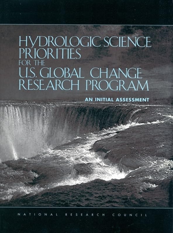 Hydrologic Science Priorities for the U.S. Global Change Research Program: An Initial Assessment (Compass Series) by National Research Council