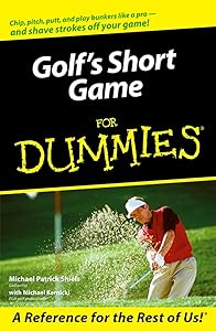Golf's Short Game For Dummies by Michael Patrick Shiels