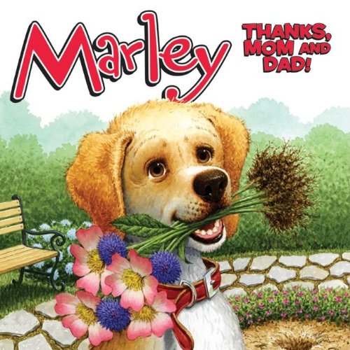 Marley: Thanks, Mom and Dad! by John Grogan  ,