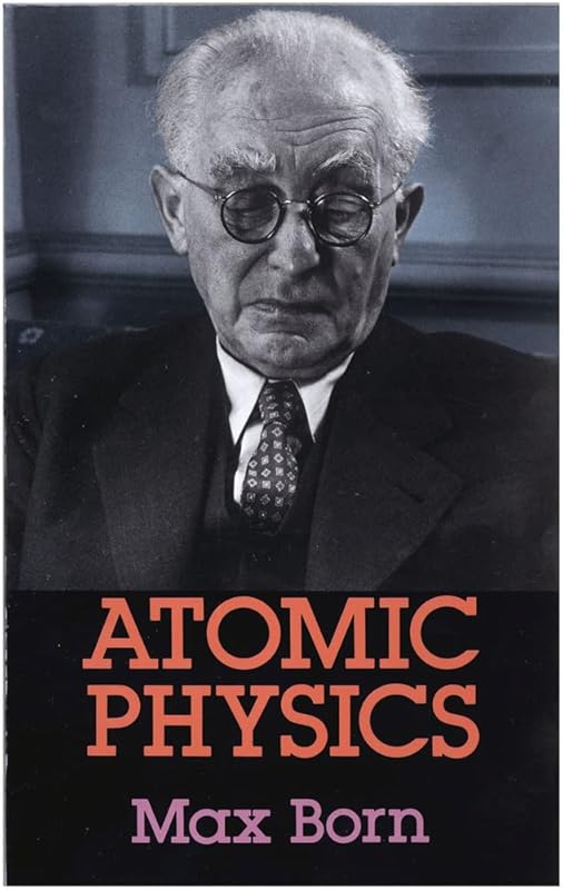 Atomic Physics: 8th Edition (Dover Books on Physics) by Max Born
