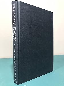 The Celtic Dawn: A History of Pan Celticism by Peter B. Ellis