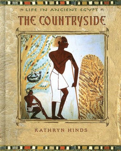 The Countryside (Life in Ancient Egypt) by Kathryn Hinds