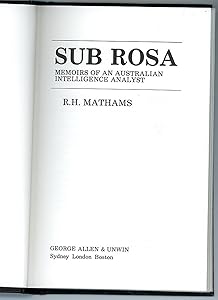 Sub Rosa: Memoirs of an Australian Intelligence Analyst by R. H. Mathams