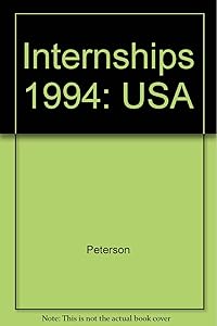 Internships 1994: On-The-Job Training Opportunities for Student and Adults (Peterson's Internships)