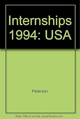 Internships 1994: On-The-Job Training Opportunities for Student and Adults (Peterson's Internships)
