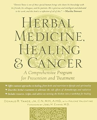 Herbal Medicine, Healing & Cancer: A Comprehensive Program for Prevention and Treatment