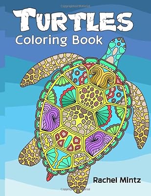 Turtles Coloring Book: Tortoises and Sea Turtles - Decorative Relaxing Patterns To Color