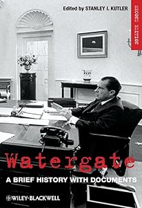 Watergate: A Brief History with Documents by Stanley I. Kutler