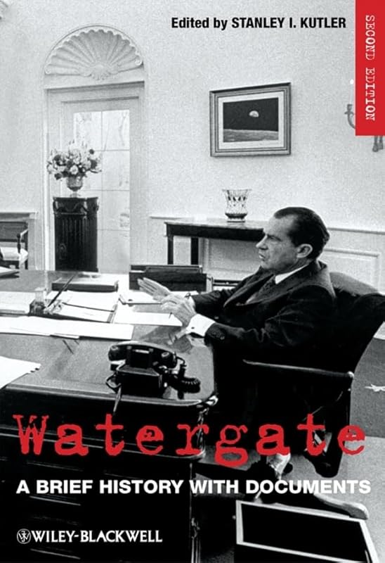 Watergate: A Brief History with Documents by Stanley I. Kutler