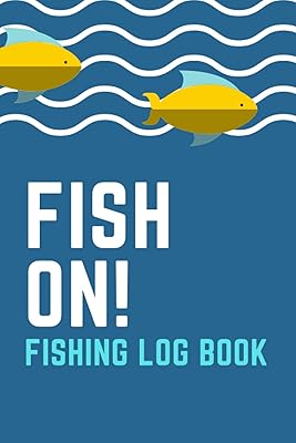 Fish On! Fishing Log Book: For Fishermen and Sailors