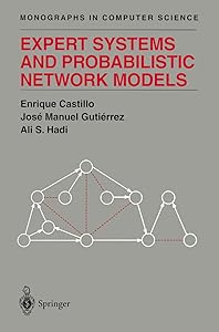 Expert Systems and Probabilistic Network Models (Monographs in Computer Science) by Enrique Castillo