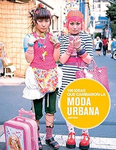 100 ideas que cambiaron la moda urbana
