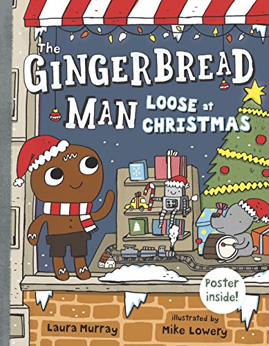 The Gingerbread Man Loose at Christmas by Laura Murray