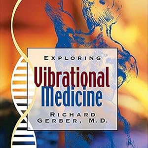 Exploring Vibrational Medicine