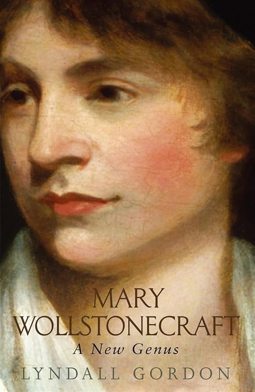 Mary Wollstonecraft by Lyndall Gordon