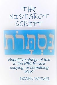 THE NISTAROT SCRIPT: Repetitive strings of text in the Bible-is it copying, or something else?