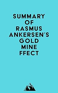 Summary of Rasmus Ankersen's Gold Mine Effect