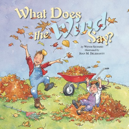 What Does The Wind Say? by Wendi Silvano