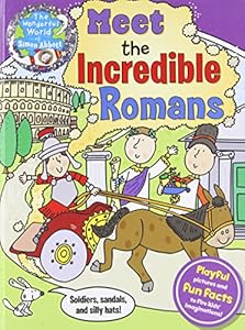 Meet the Incredible Romans: More than just gladiators by Simon Abbott