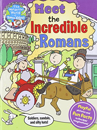 Meet the Incredible Romans: More than just gladiators by Simon Abbott