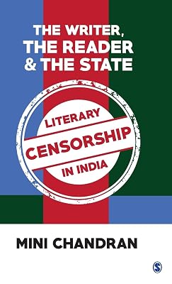 The Writer, the Reader and the State: Literary Censorship in India