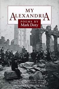 My Alexandria: POEMS (National Poetry Series) by Mark Doty