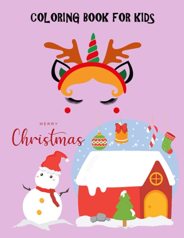 Coloring Book for Kids: Merry Christmas: This book is designed with large illustrations of Santa Claus, Christmas trees, Christmas gifts, Christmas decorations, snowmen, reindeer, and more. by ROJENA BELL